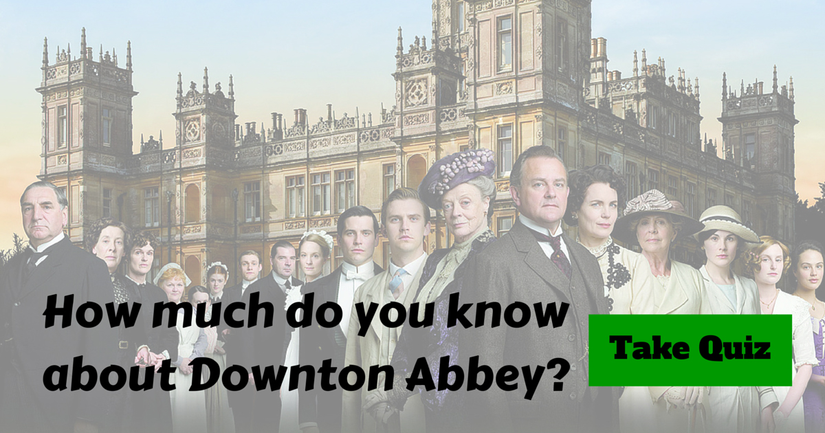 Downton Abbey Trivia