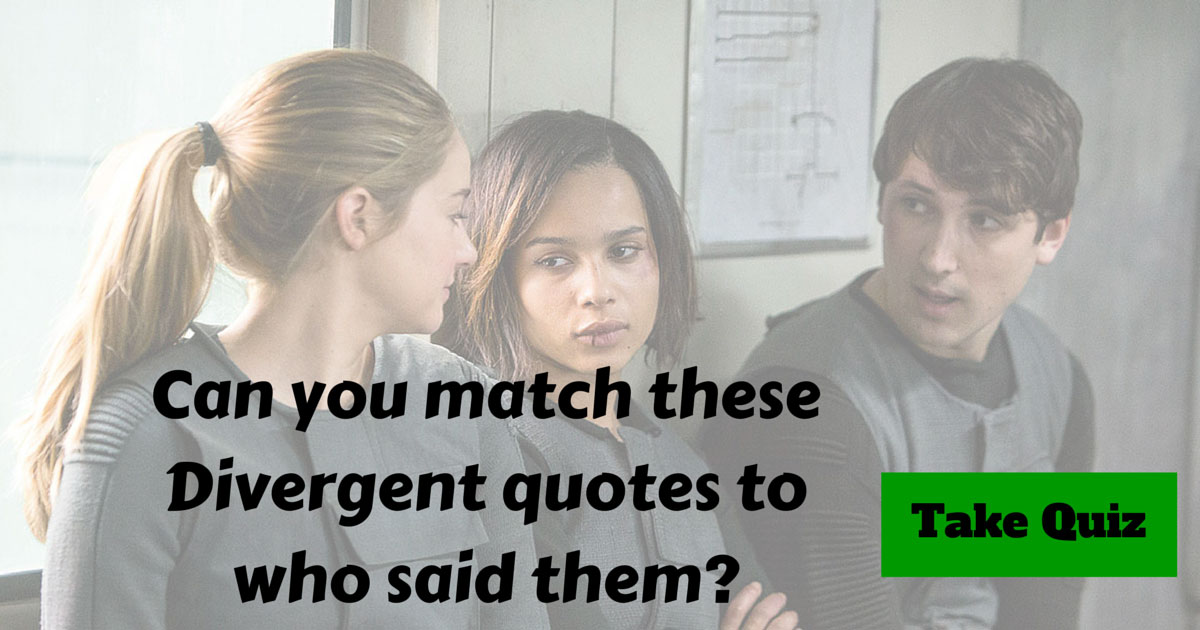 Who Said It Divergent Quotes Trivia