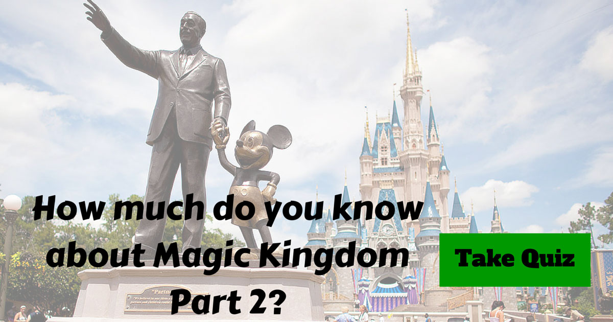 Walt Disney World Magic Kingdom Trivia Part 2