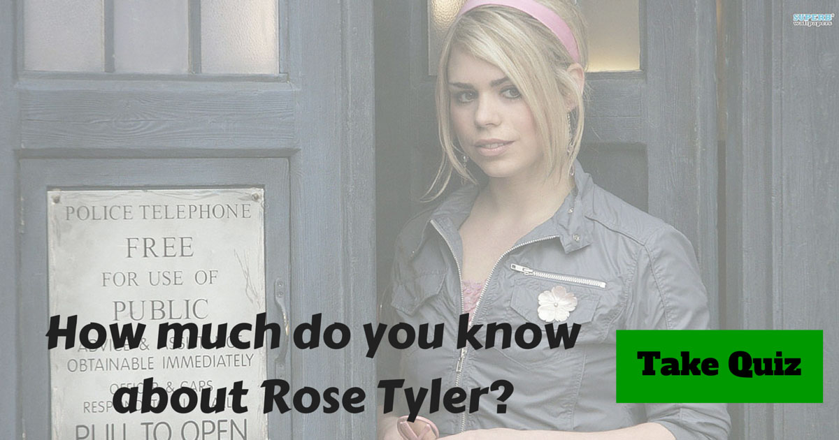 Rose Tyler Trivia