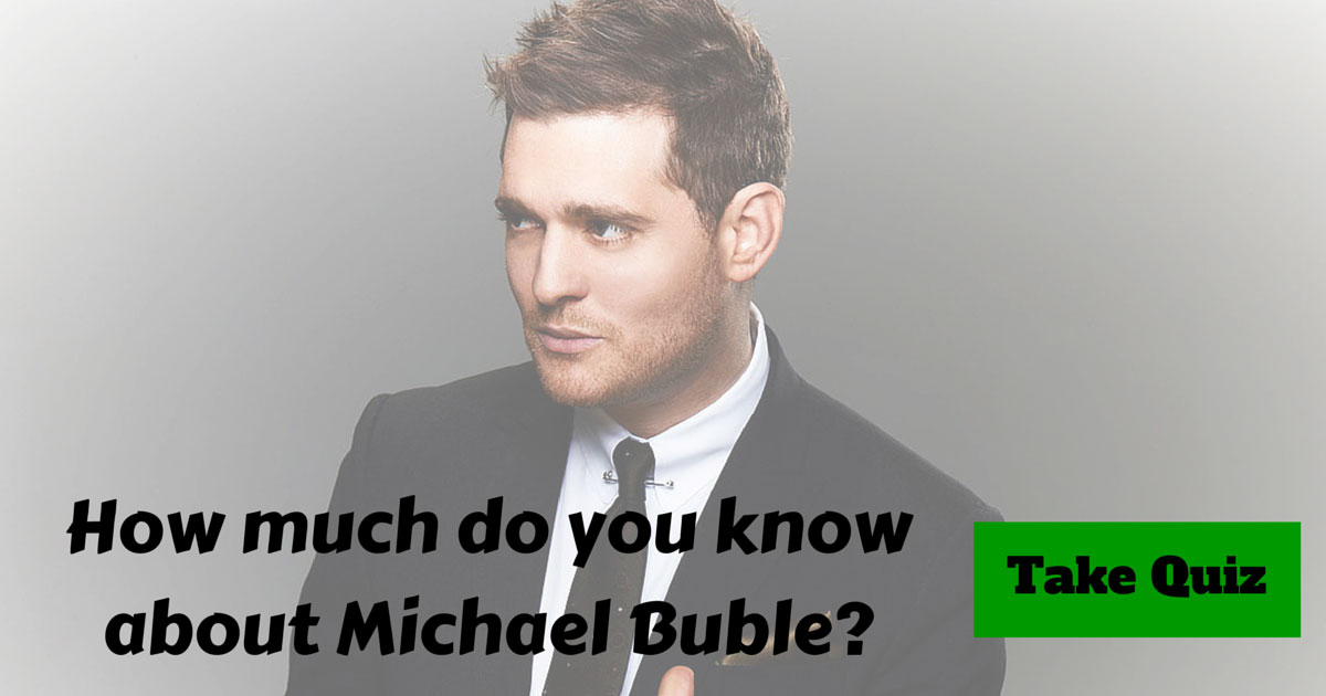 Michael Buble Trivia