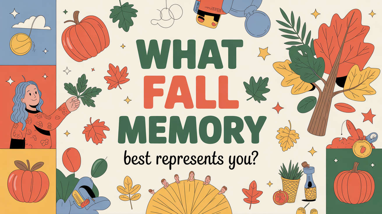 Which Fall Memory Best Represents You?