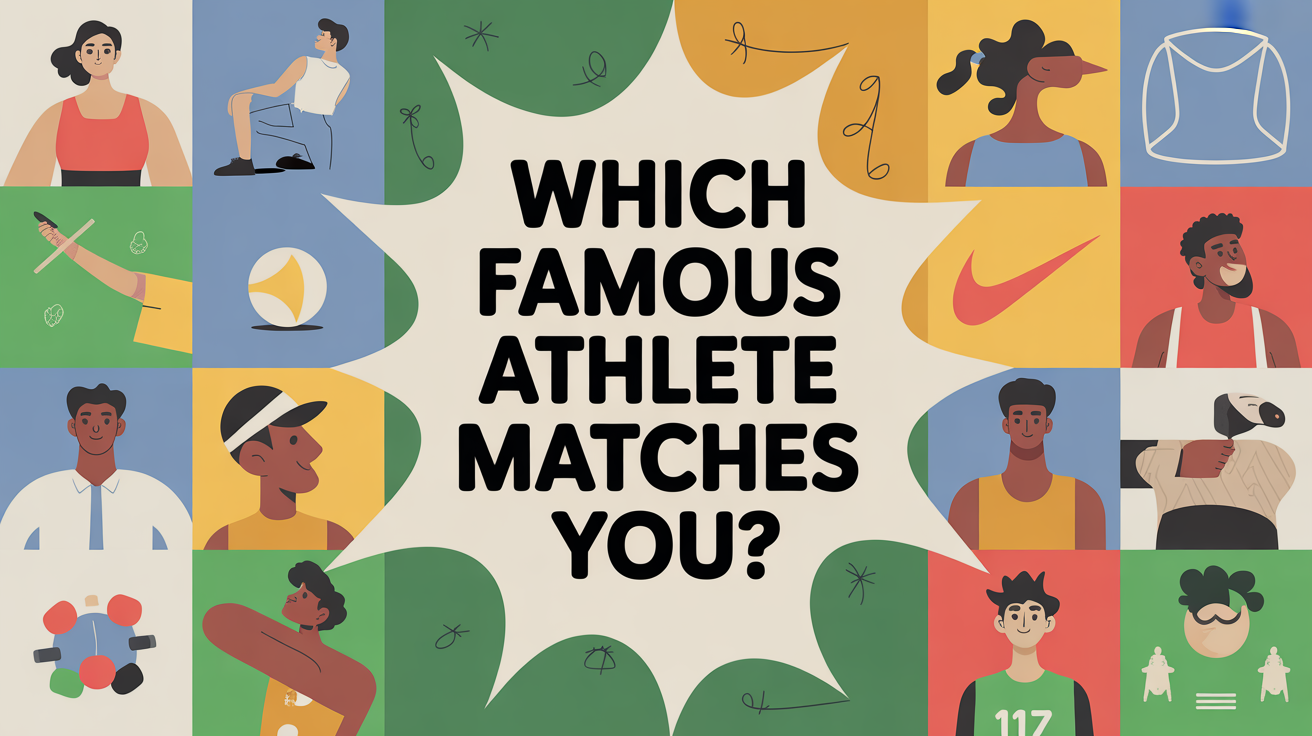 Which Famous Athlete Matches You?