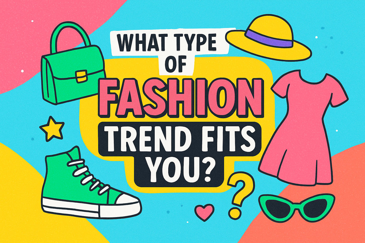 Which Fashion Trend Fits You?