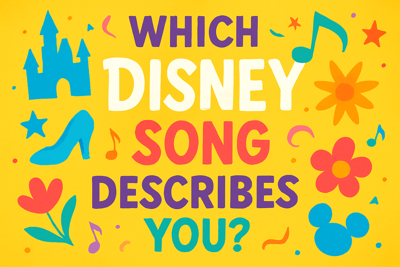 Which Disney Song Describes You?