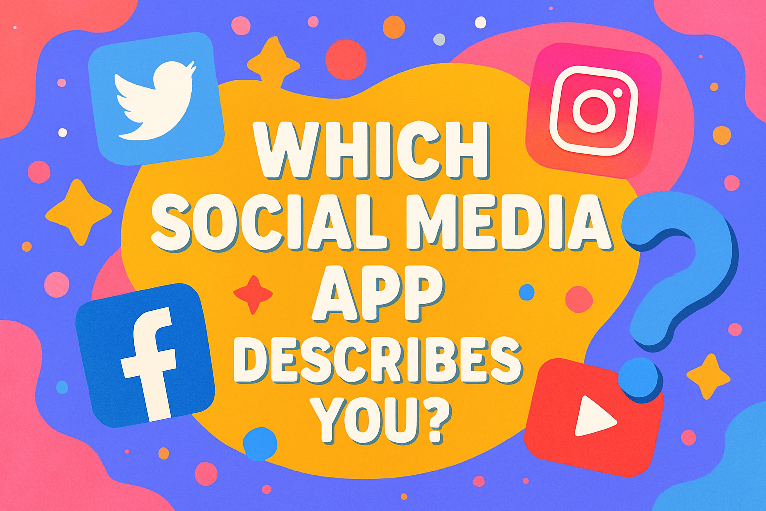 Which Social Media App Describes You?