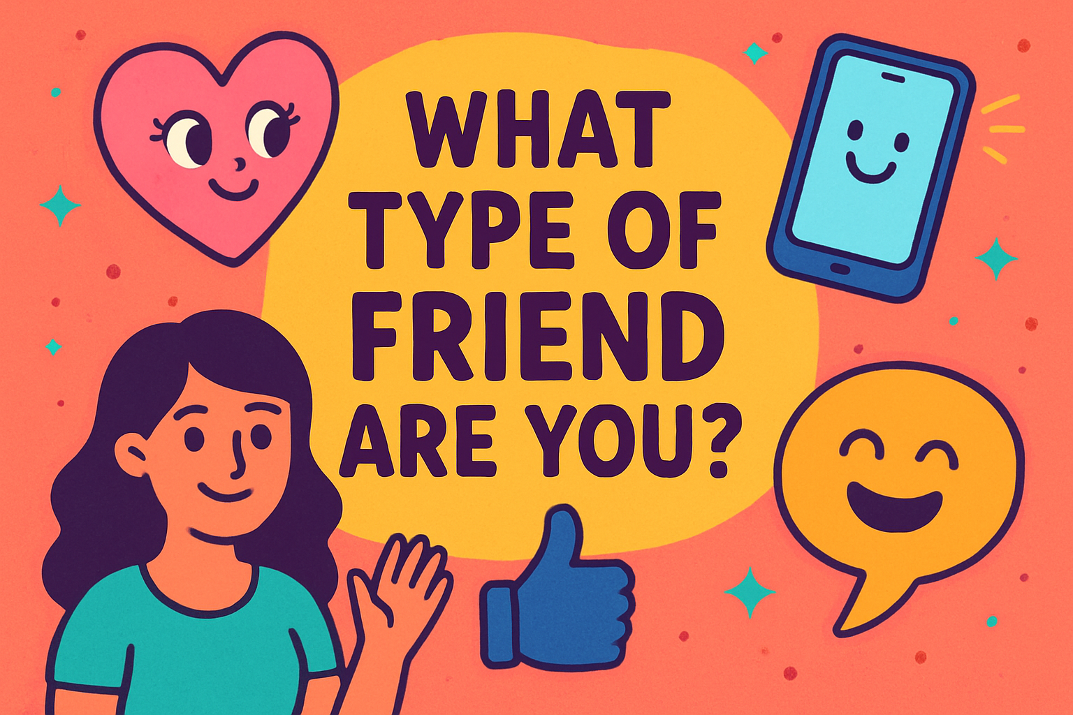 Which Type of Friend Are You?