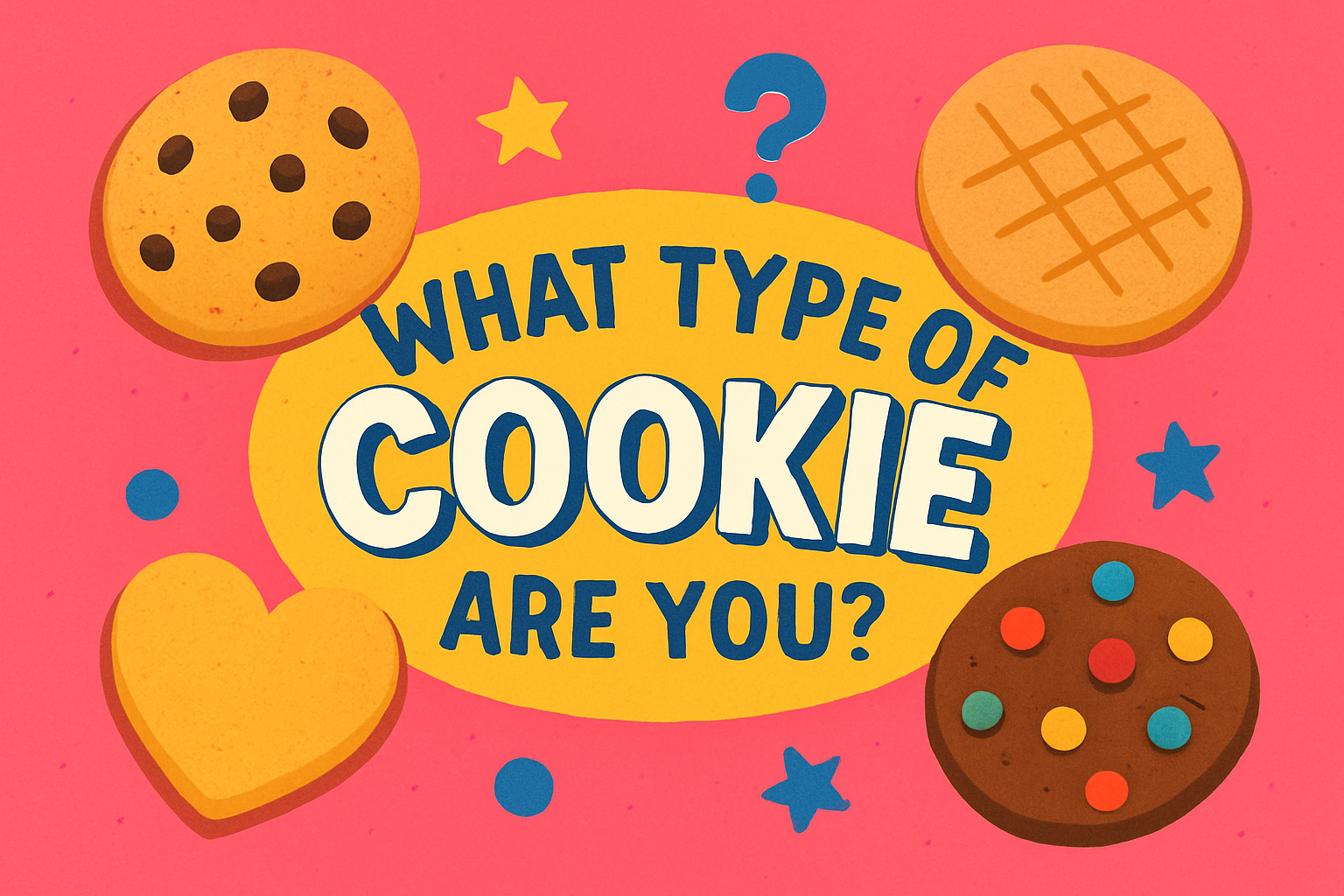 Which Type of Cookie Are You?