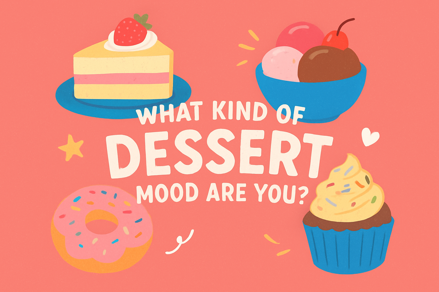 Which Dessert Mood Are You?