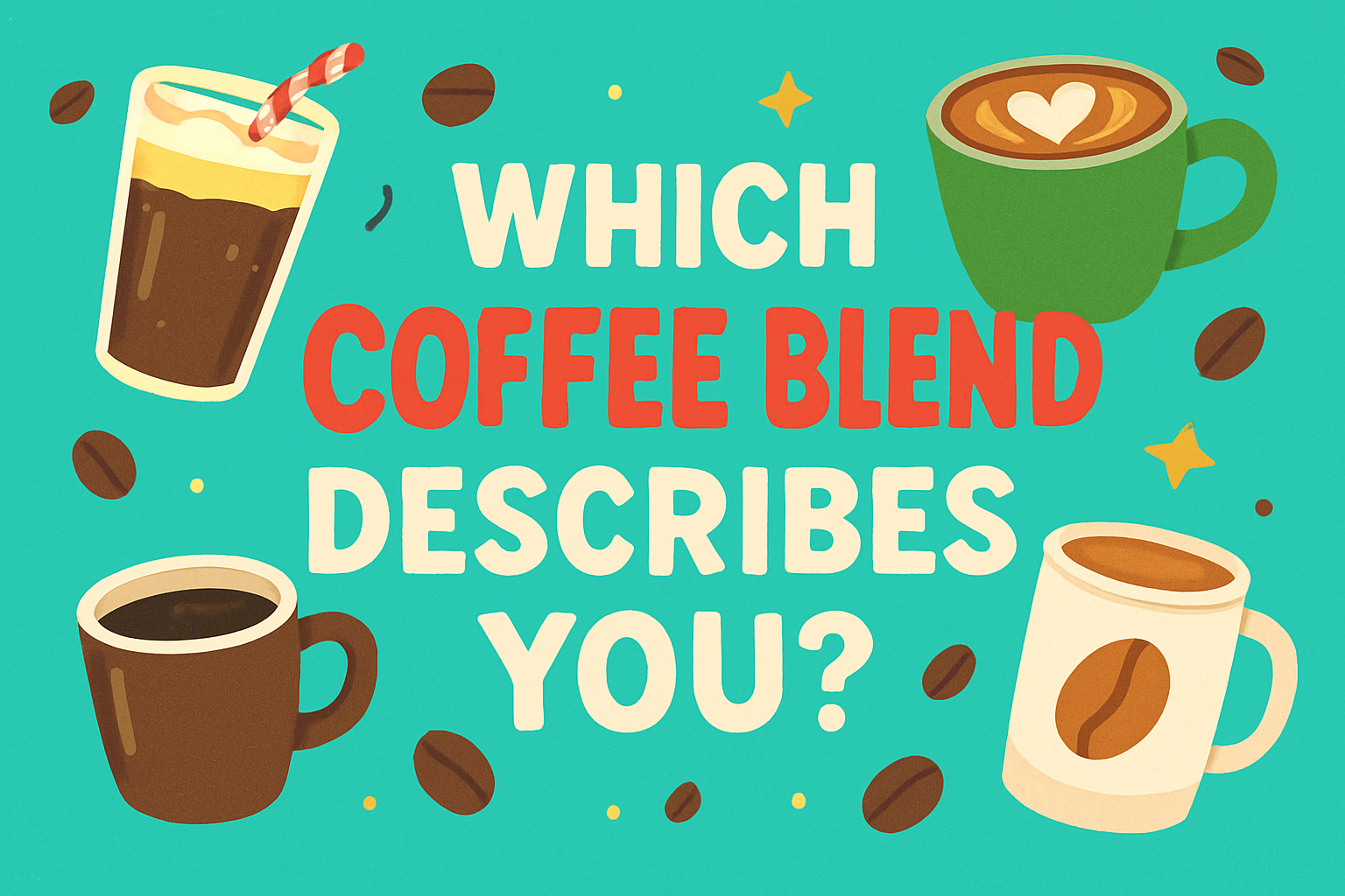 Which Coffee Blend Describes You?