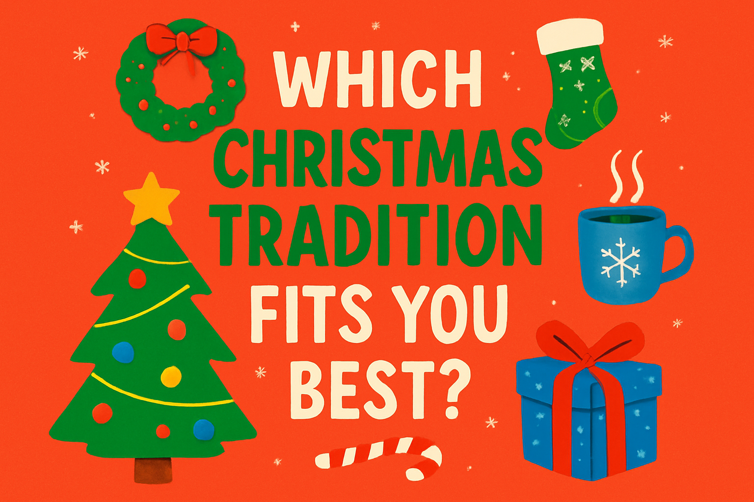 Which Christmas Tradition Fits You Best?