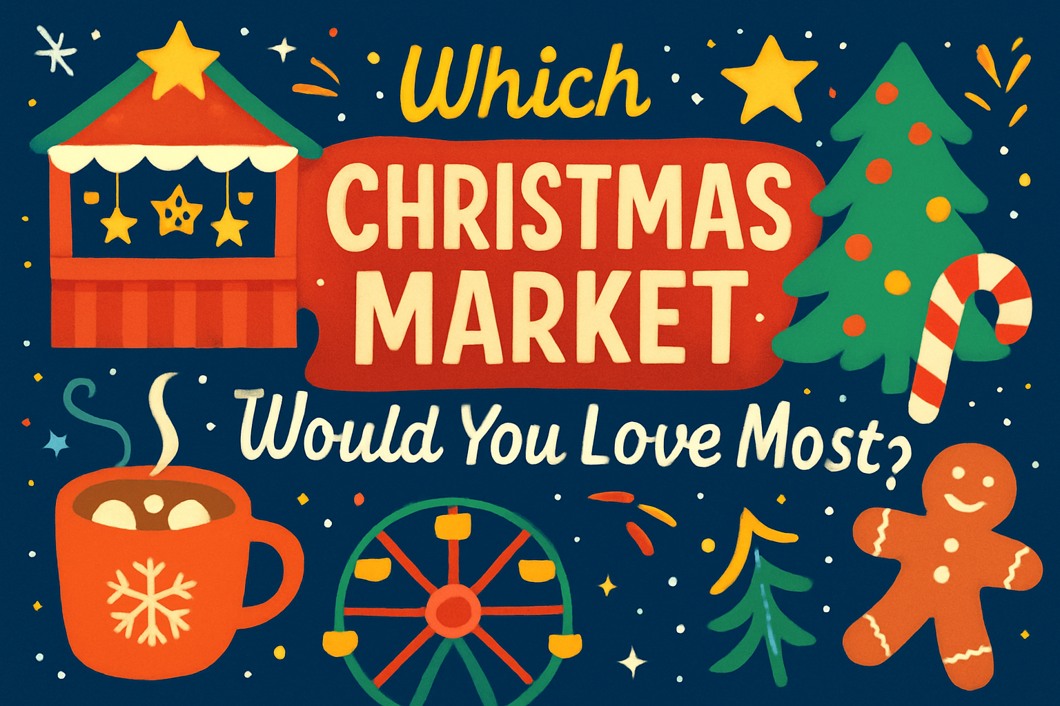 Which Christmas Market Would You Love Most?