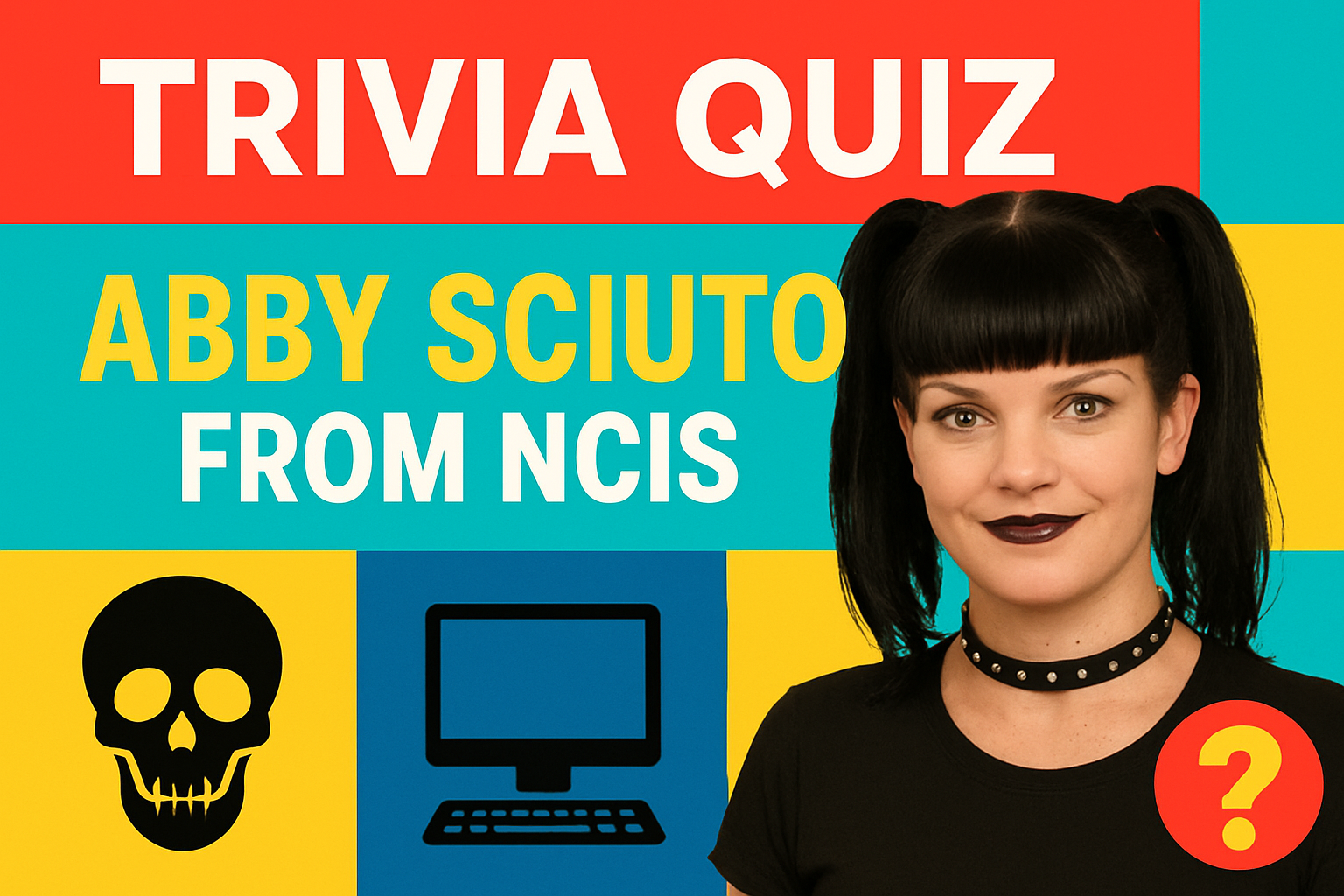 Abby Sciuto from NCIS Trivia