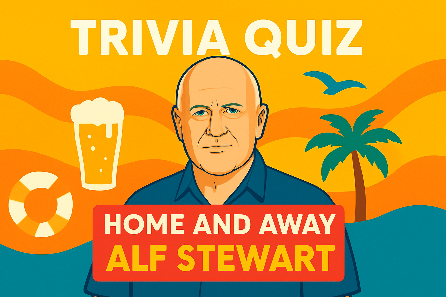 Home and Away Alf Stewart Trivia