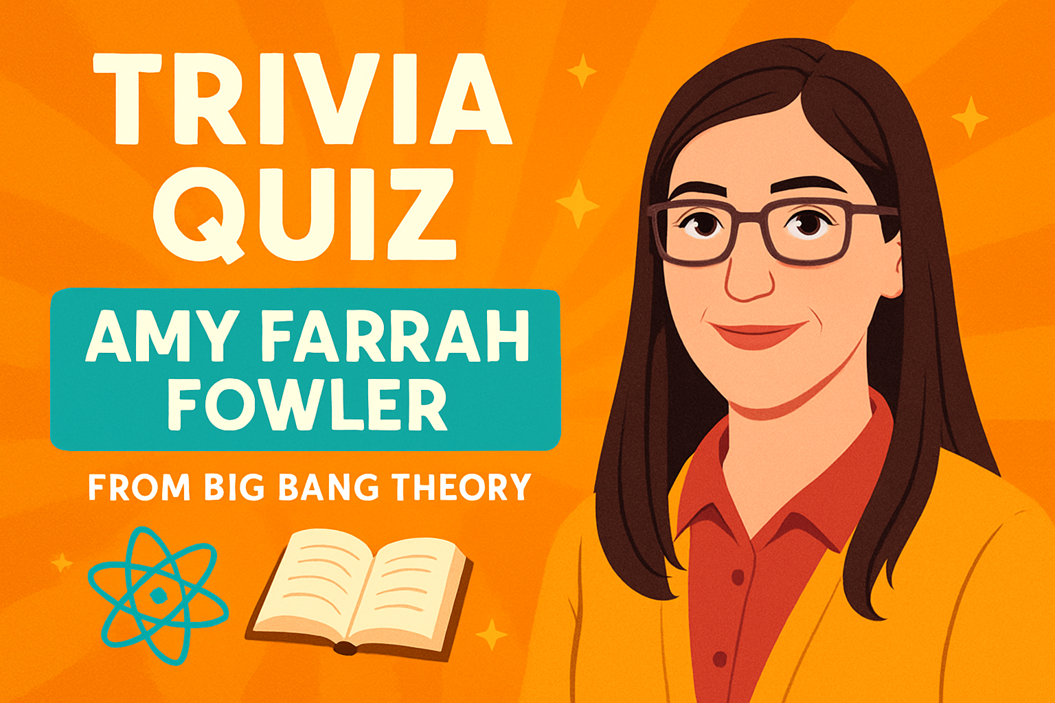 Amy Farrah Fowler from Big Bang Theory Trivia