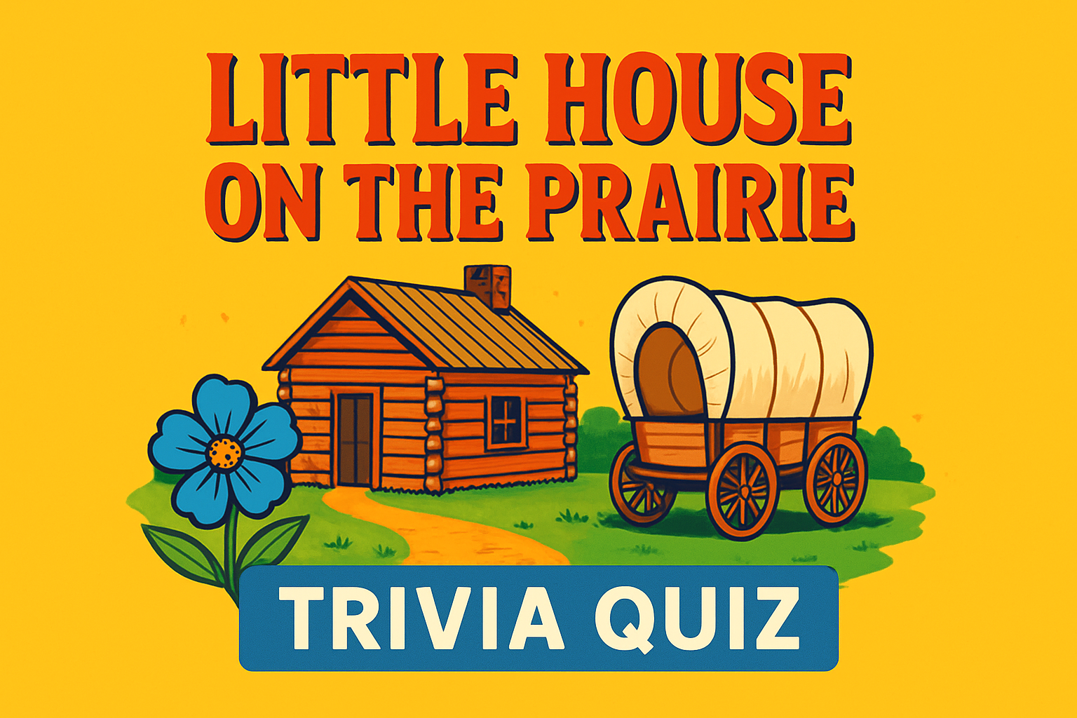 Little House on the Prairie Trivia