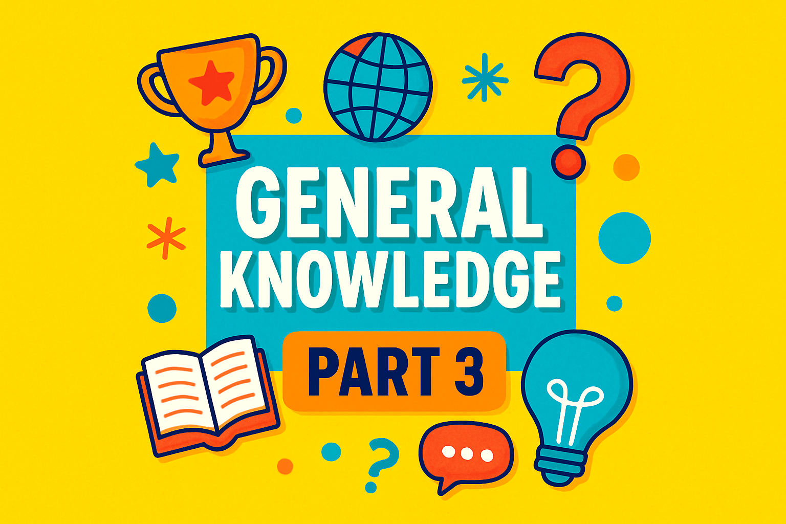 General Knowledge Trivia Part 3