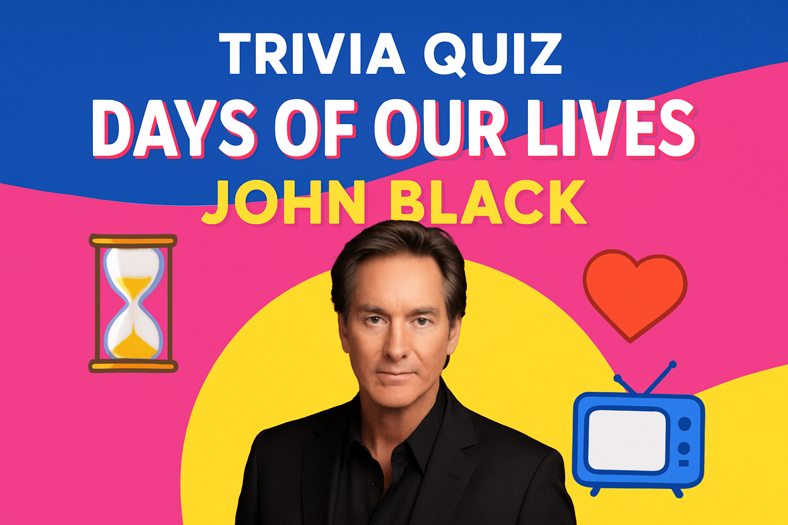 Days of Our Lives John Black Trivia