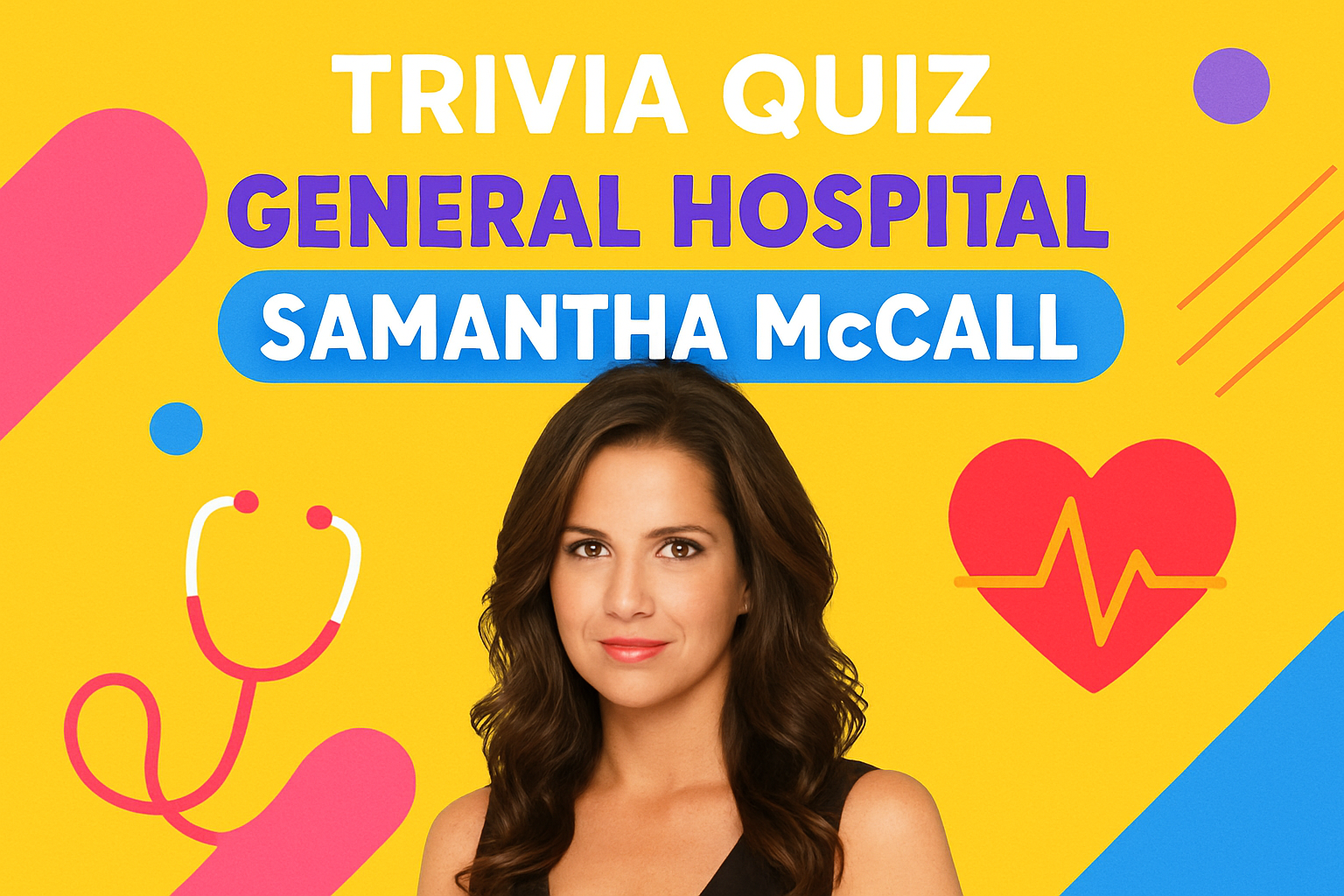 General Hospital Samantha McCall Trivia