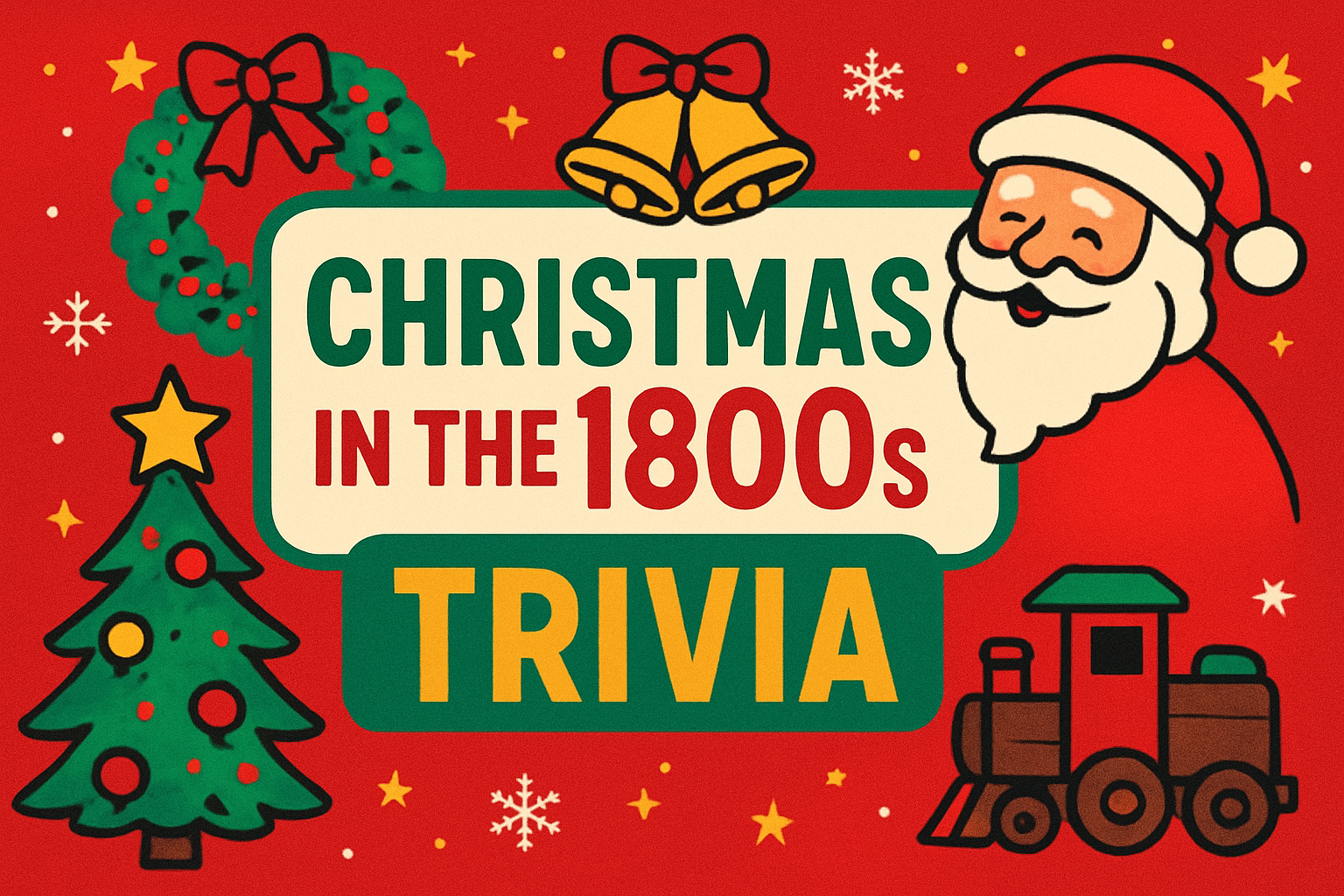 Christmas in the 1800s Trivia Trivia Quiz
