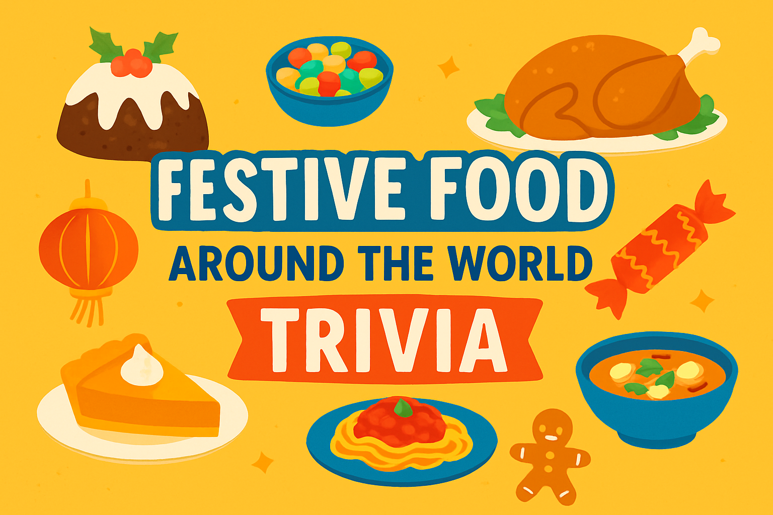 Festive Food Around the World Trivia Trivia Quiz