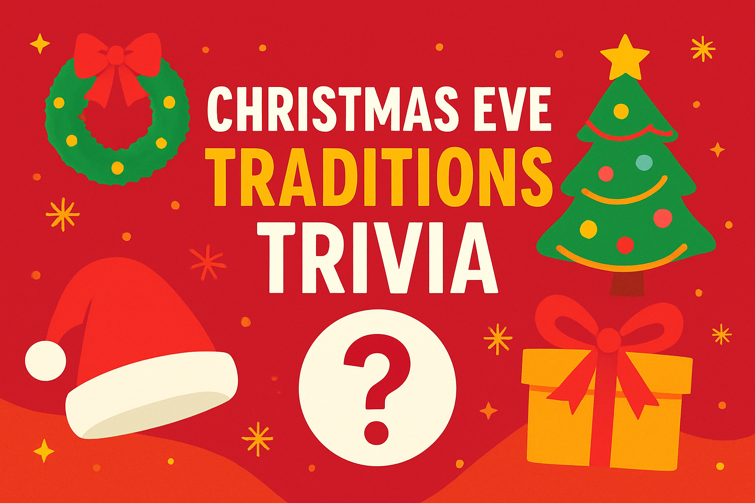 Christmas Eve Traditions Trivia Trivia Quiz