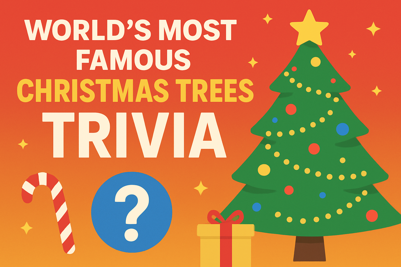World’s Most Famous Christmas Trees Trivia Trivia Quiz